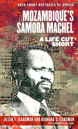 Mozambique's Samora Machel A Life Cut Short  9780821424230 Front Cover