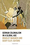 German Colonialism in a Global Age  9780822357230 Front Cover