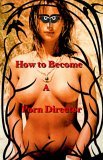 How to Become a Porn Director Making Am 2002 9780976386230 Front Cover