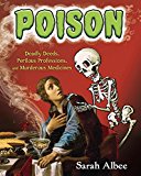 Poison Deadly Deeds, Perilous Professions, and Murderous Medicines  9781101932230 Front Cover