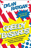 Greedy Bastards How We Can Stop Corporate Communists, Banksters, and Other Vampires from Sucking America Dry cover art