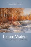 Home Waters A Year of Recompenses on the Provo River  9781607810230 Front Cover
