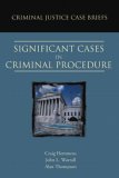 Criminal Justice Case Briefs Significant Cases in Criminal Procedure  9781931719230 Front Cover