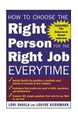 How to Choose the Right Person for the Right Job Every Time 2004 9780071431231 Front Cover