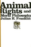 Animal Rights and Moral Philosophy 2007 9780231134231 Front Cover