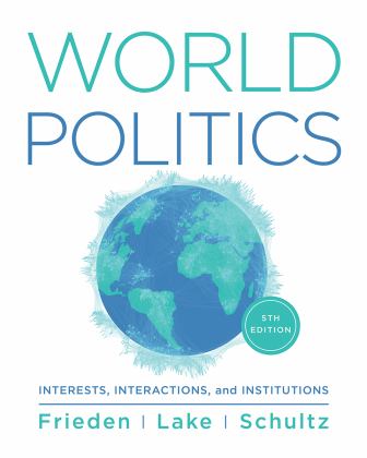 World Politics: Interests, Interactions, Institutions  9780393872231 Front Cover