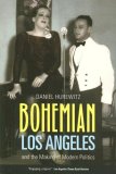 Bohemian Los Angeles And the Making of Modern Politics