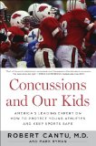 Concussions and Our Kids America's Leading Expert on How to Protect Young Athletes and Keep Sports Safe cover art