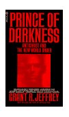 Prince of Darkness Antichrist and New World Order 1995 9780553562231 Front Cover