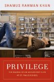 Privilege The Making of an Adolescent Elite at St. Paul's School cover art