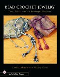 Bead Crochet Jewelry Tools, Tips, and 15 Beautiful Projects  9780764320231 Front Cover