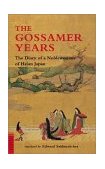 Gossamer Years The Diary of a Noblewoman of Heian Japan  9780804811231 Front Cover