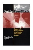 Radio Free Dixie Robert F. Williams and the Roots of Black Power cover art