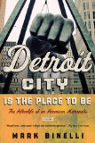 Detroit City Is the Place to Be The Afterlife of an American Metropolis cover art