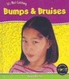 Bumps and Bruises 2004 9781403448231 Front Cover