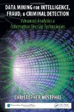 Data Mining for Intelligence, Fraud and Criminal Detection Advanced Analytics and Information Sharing Technologies cover art