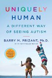 Uniquely Human A Different Way of Seeing Autism  9781476776231 Front Cover