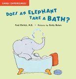 Does an Elephant Take a Bath? 2005 9781593541231 Front Cover