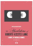Absolution of Roberto Acestes Laing  9781937512231 Front Cover