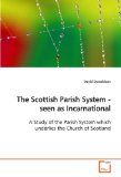 Scottish Parish System - Seen As Incarnational 2009 9783639166231 Front Cover