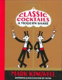 Classic Cocktails A Modern Shake 2007 9780312375232 Front Cover
