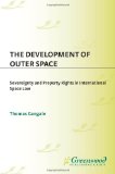 Development of Outer Space Sovereignty and Property Rights in International Space Law cover art