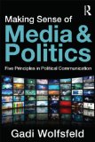 Making Sense of Media and Politics Five Principles in Political Communication cover art