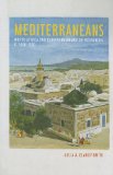 Mediterraneans North Africa and Europe in an Age of Migration, C. 1800-1900  9780520259232 Front Cover