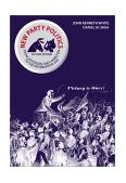 New Party Politics From Jefferson and Hamilton to the Information Age 2nd 9780534560232 Front Cover