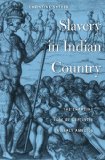 Slavery in Indian Country The Changing Face of Captivity in Early America