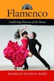 Flamenco Conflicting Histories of the Dance 2009 9780786439232 Front Cover