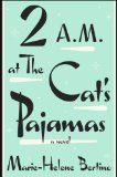 2 A.M. at the Cat's Pajamas A Novel  9780804140232 Front Cover