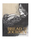 Bread for the Journey Resources for Worship 1981 9780829804232 Front Cover