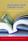 Measuring Your Library's Value 2009 9780838909232 Front Cover