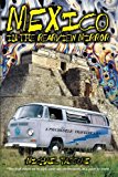 Mexico in the Rearview Mirror A Psychedelic Travelogue 2012 9781470078232 Front Cover