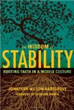 Wisdom of Stability Rooting Faith in a Mobile Culture cover art
