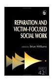Reparation and Victim-Focused Social Work 2001 9781843100232 Front Cover