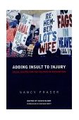 Adding Insult to Injury Nancy Fraser Debates Her Critics 2008 9781859842232 Front Cover