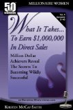 What It Takes to Earn $1,000,000 in Direct Sales Million Dollar Achievers Reveal the Secrets to Becoming Wildly Successful (Vol. 4) 2011 9781935689232 Front Cover