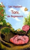 Toni, der Regenwurm 2007 9783833480232 Front Cover