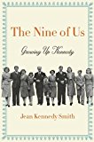 The Nine of Us: Growing Up Kennedy  9780062444233 Front Cover
