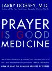 Prayer Is Good Medicine How to Reap the Healing Benefits of Prayer  9780062514233 Front Cover