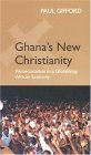 Ghana's New Christianity, New Edition Pentecostalism in a Globalising African Economy 2nd 2004 9780253217233 Front Cover