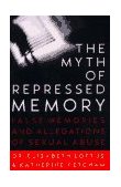 Myth of Repressed Memory False Memories and Allegations of Sexual Abuse cover art