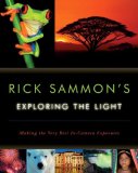 Rick Sammon's Exploring the Light Making the Very Best in-Camera Exposures 2008 9780393331233 Front Cover