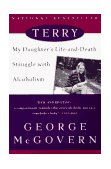 Terry My Daughter's Life-And-Death Struggle with Alcoholism 1997 9780452278233 Front Cover