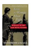 Even the Women Must Fight Memories of War from North Vietnam 1999 9780471327233 Front Cover