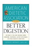 American Dietetic Association Guide to Better Digestion 2003 9780471442233 Front Cover