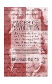 Faces of Revolution Personalities and Themes in the Struggle for American Independence cover art