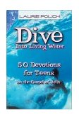 Dive into Living Water 50 Devotions for Teens on the Gospel of John 2002 9780687052233 Front Cover